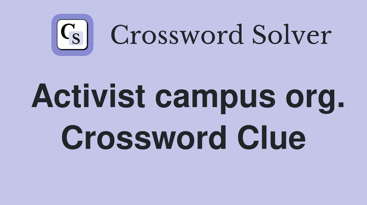 Activist campus org. Crossword Clue