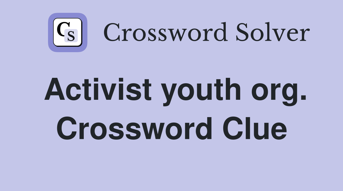 Activist youth org. Crossword Clue