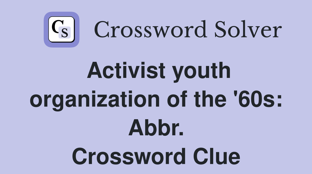 Activist youth organization of the '60s: Abbr. Crossword Clue
