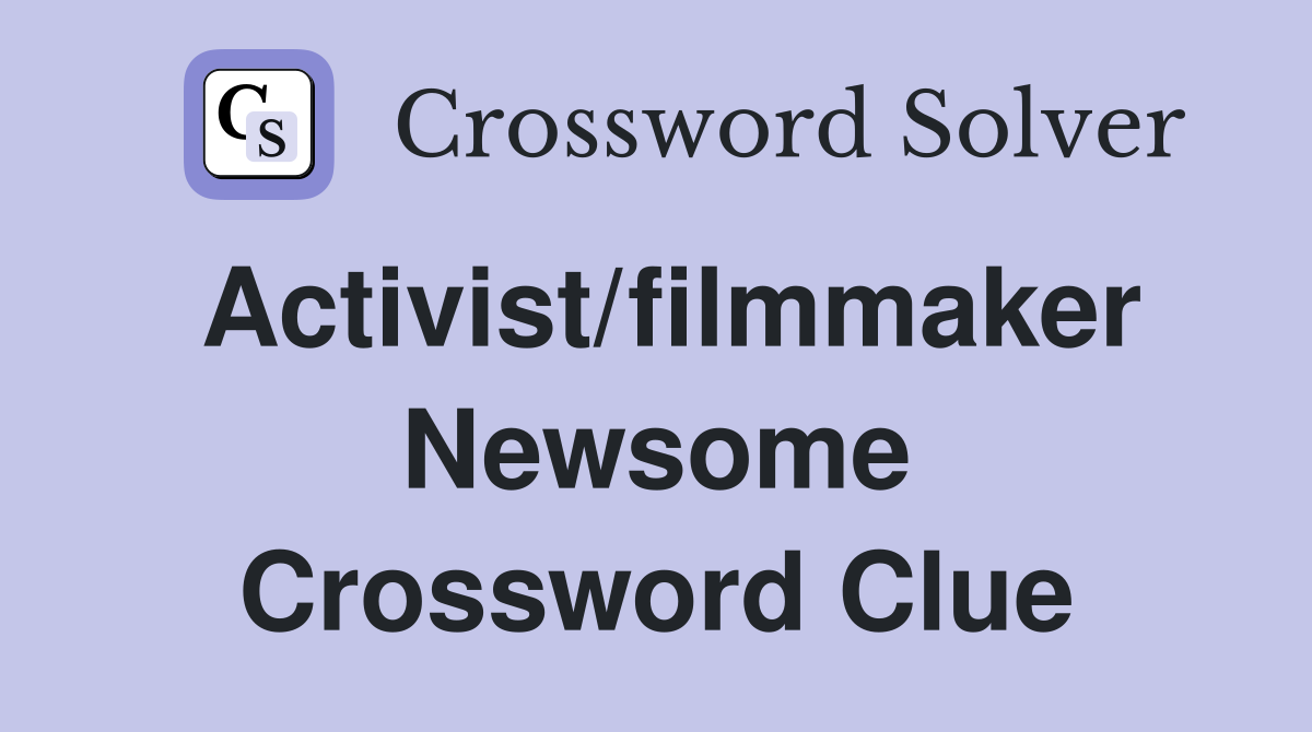 Activist/filmmaker Newsome Crossword Clue