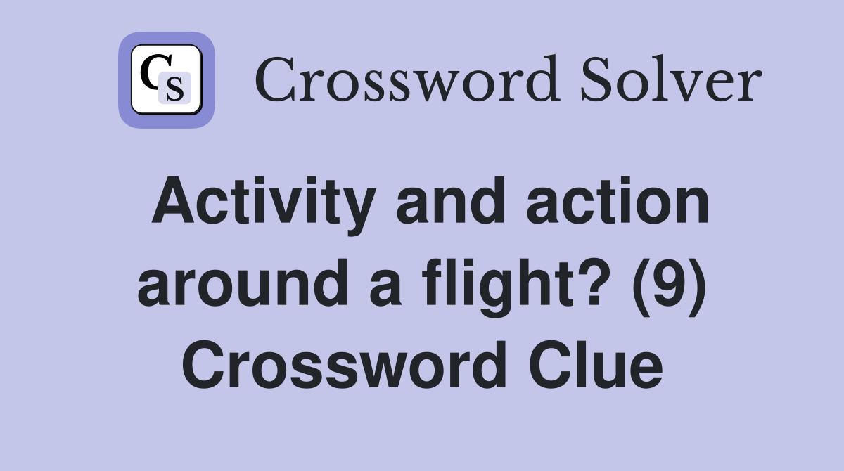 Activity and action around a flight? (9) Crossword Clue
