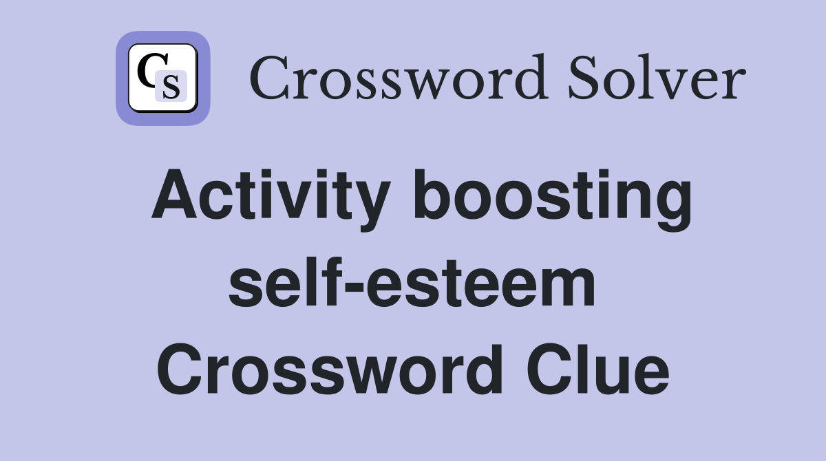 Activity boosting self-esteem Crossword Clue