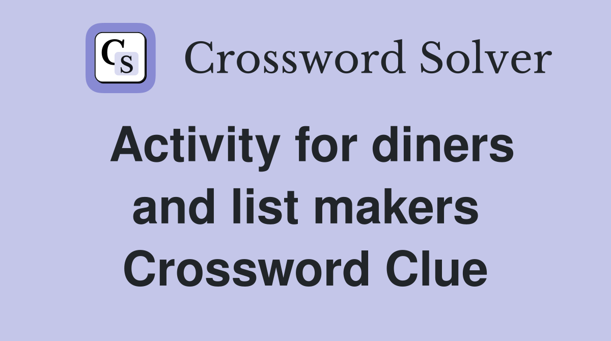 Activity for diners and list makers Crossword Clue