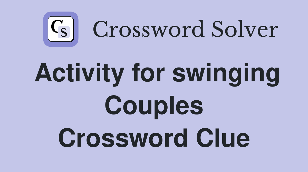 Activity for swinging Couples Crossword Clue