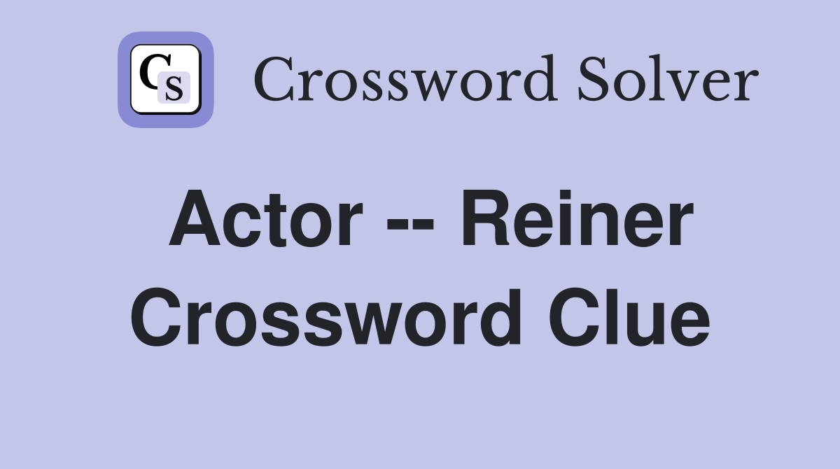 Actor -- Reiner Crossword Clue