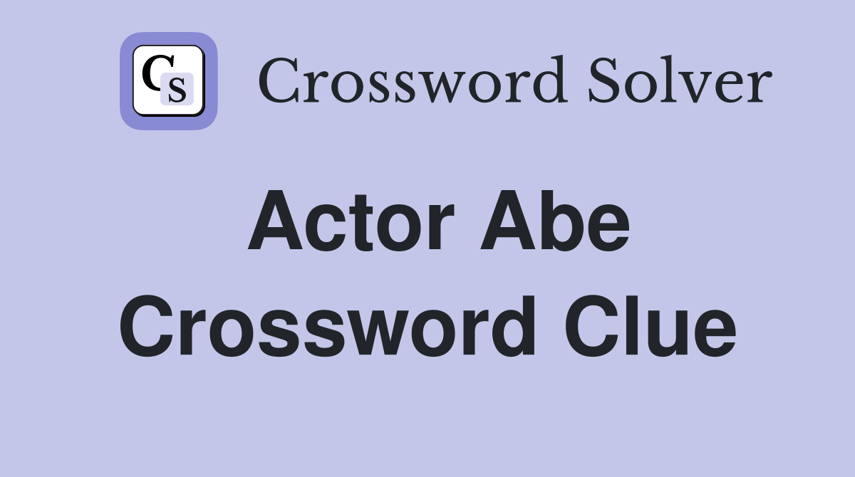Actor Abe Crossword Clue Answers Crossword Solver