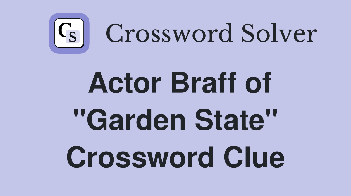Actor Braff of "Garden State" Crossword Clue