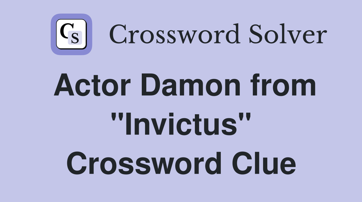 Actor Damon from "Invictus" Crossword Clue