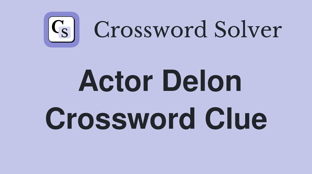 Actor Delon Crossword Clue Answers Crossword Solver