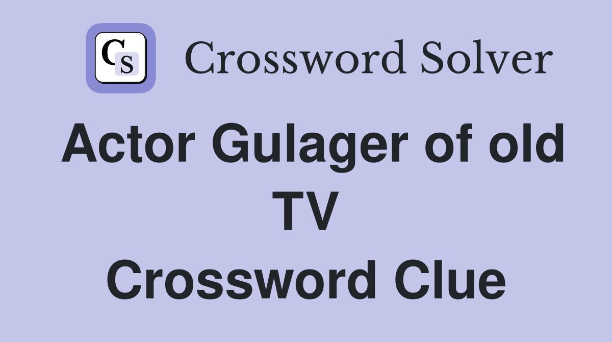 Actor Gulager of old TV Crossword Clue
