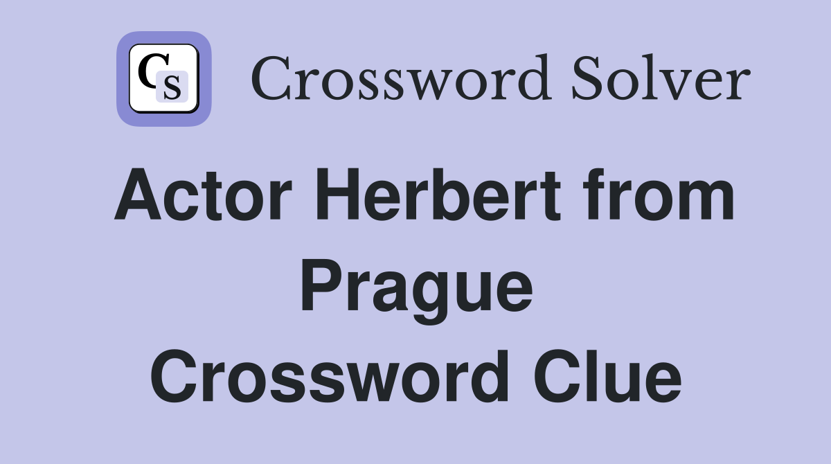 Actor Herbert from Prague Crossword Clue