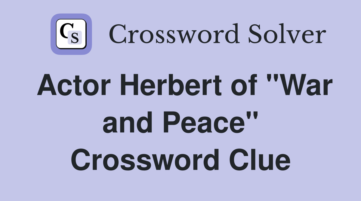 Actor Herbert of "War and Peace" Crossword Clue