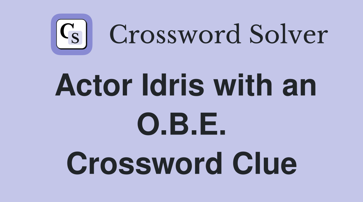 Actor Idris with an O.B.E. Crossword Clue