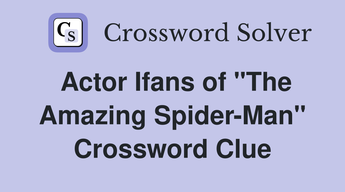 Actor Ifans of "The Amazing Spider-Man" Crossword Clue