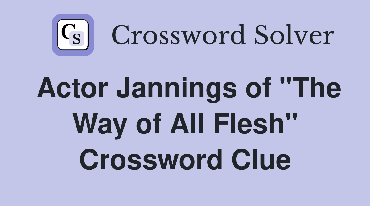 Actor Jannings of "The Way of All Flesh" Crossword Clue