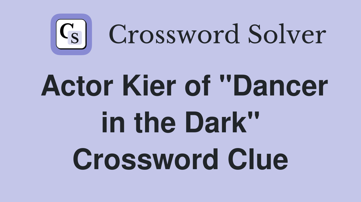 Actor Kier of "Dancer in the Dark" Crossword Clue