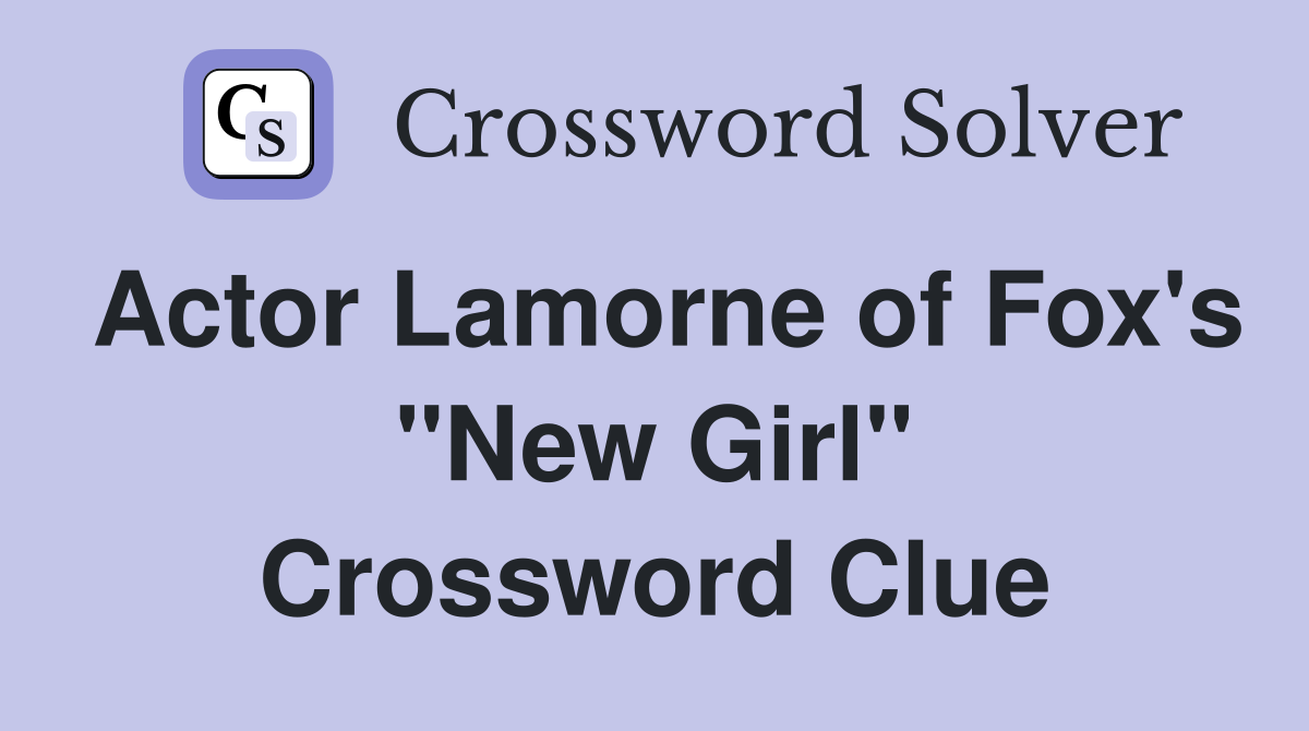Actor Lamorne of Fox's "New Girl" Crossword Clue