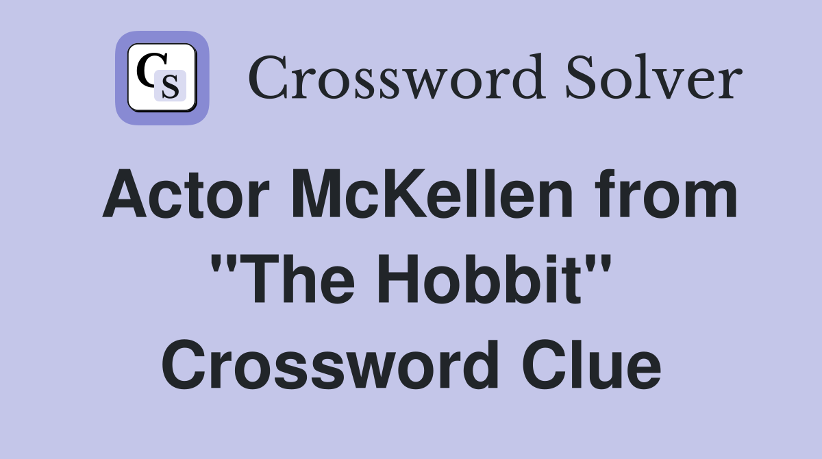 Actor McKellen from "The Hobbit" Crossword Clue