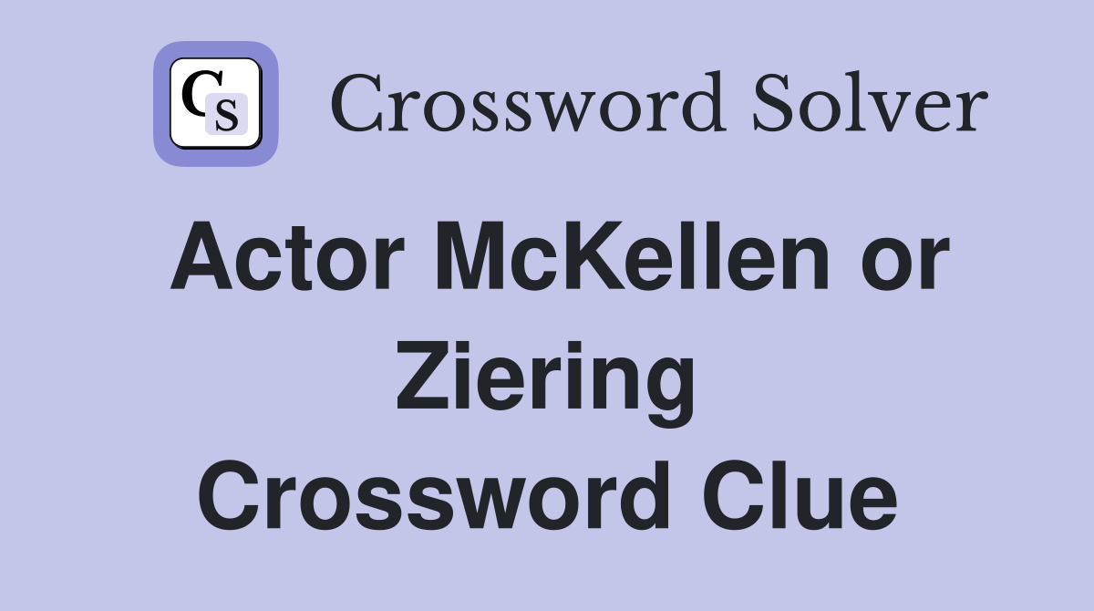 Actor McKellen or Ziering Crossword Clue