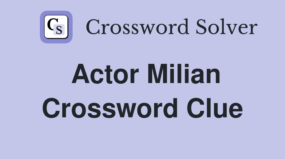 Actor Milian Crossword Clue