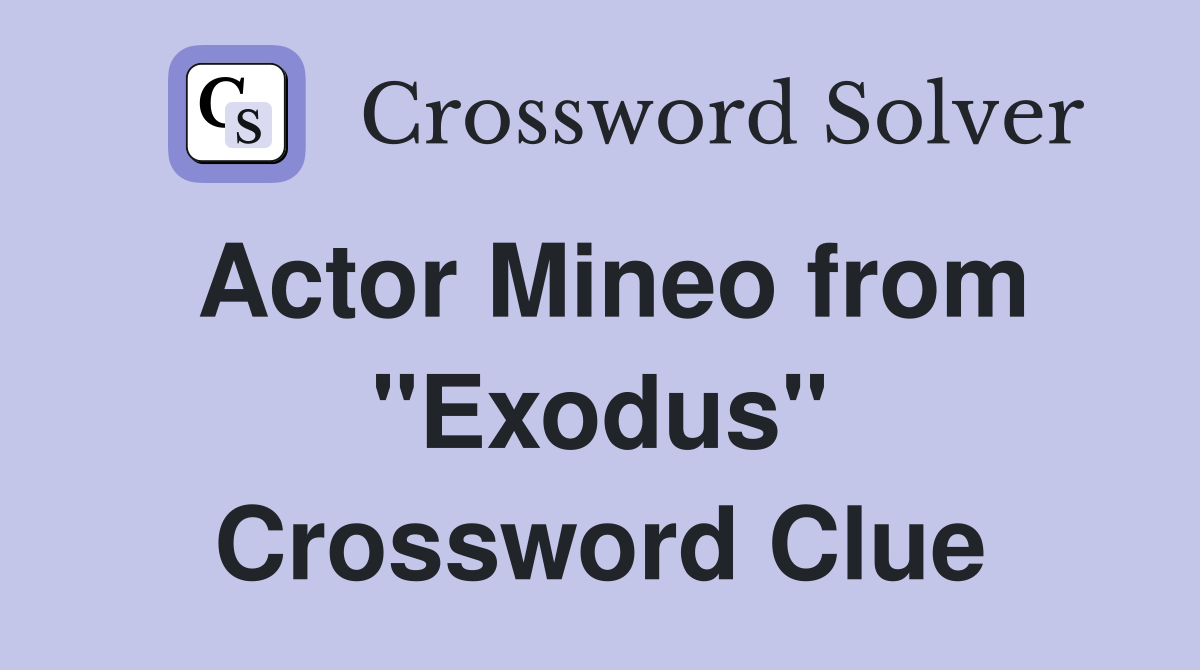 Actor Mineo from "Exodus" Crossword Clue