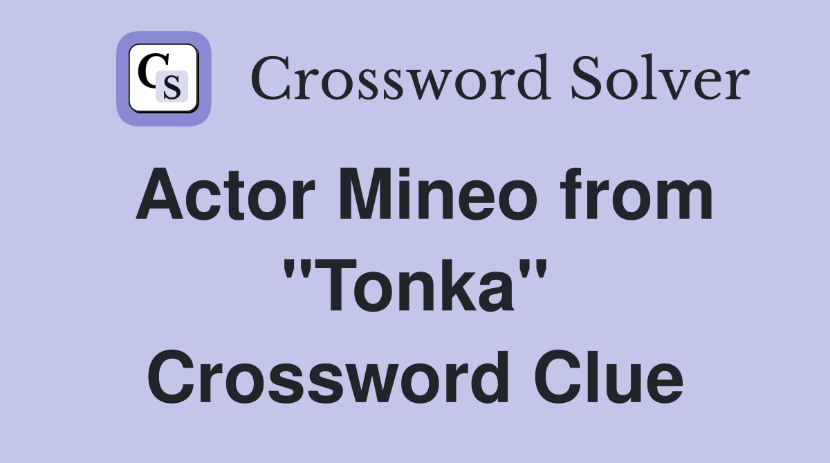 Actor Mineo from "Tonka" Crossword Clue