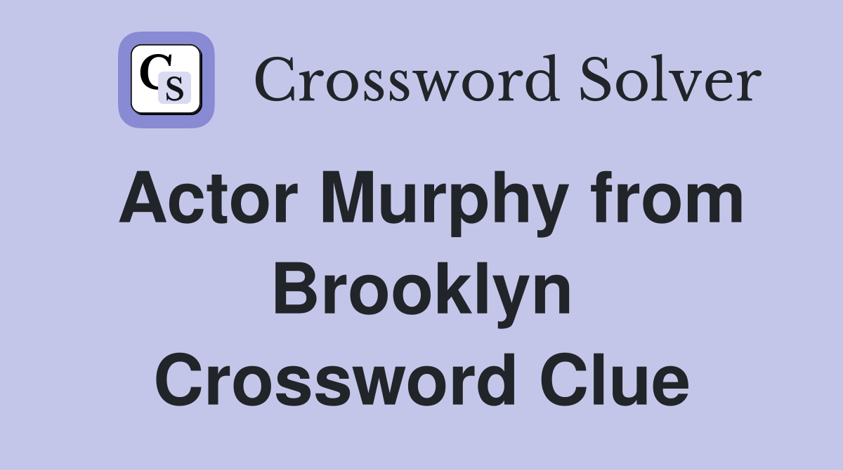 Actor Murphy from Brooklyn Crossword Clue