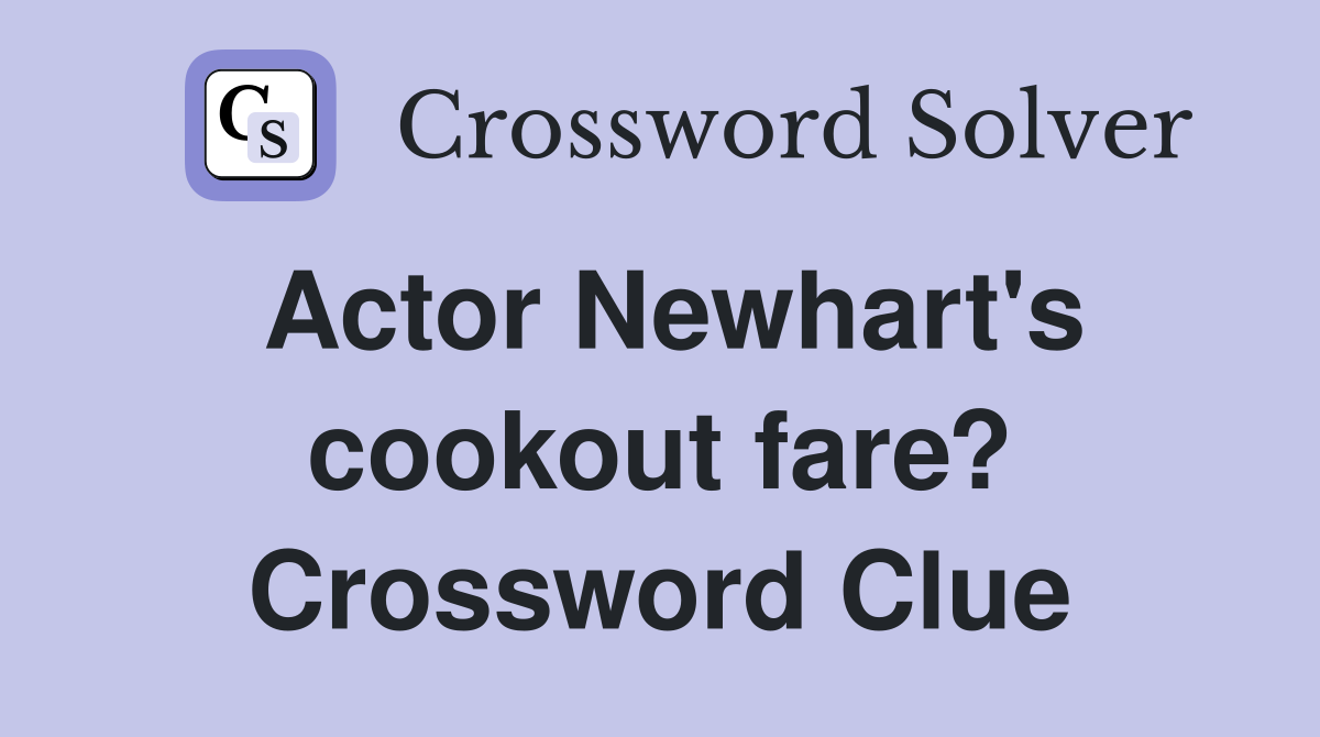 Actor Newhart's cookout fare? Crossword Clue