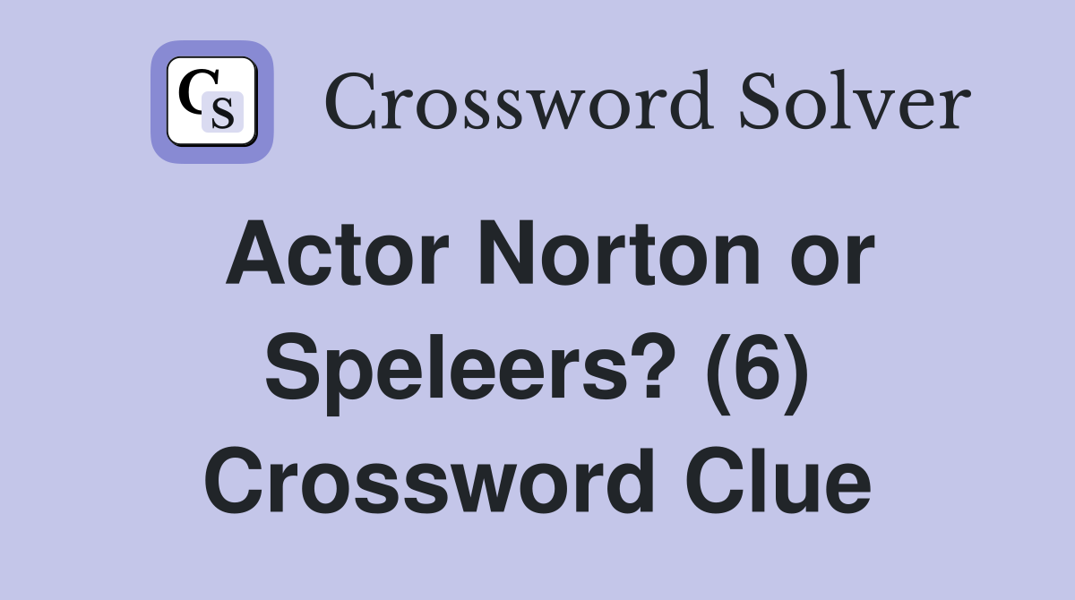 Actor Norton or Speleers? (6) Crossword Clue