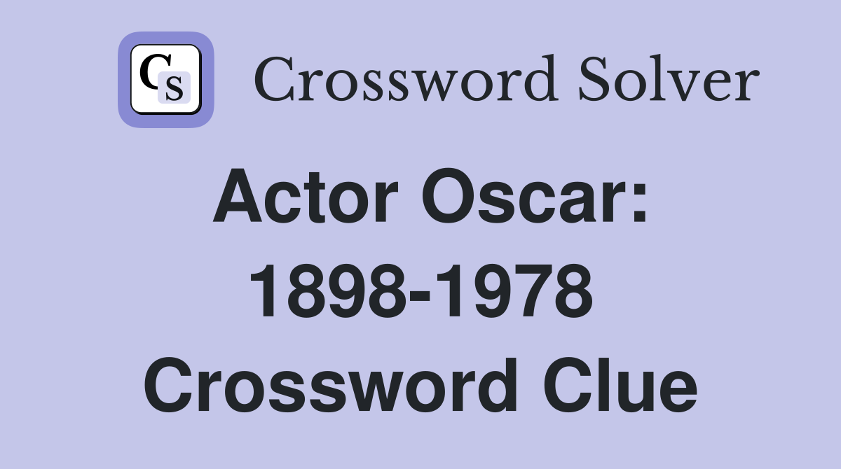 Actor Oscar: 1898-1978 Crossword Clue