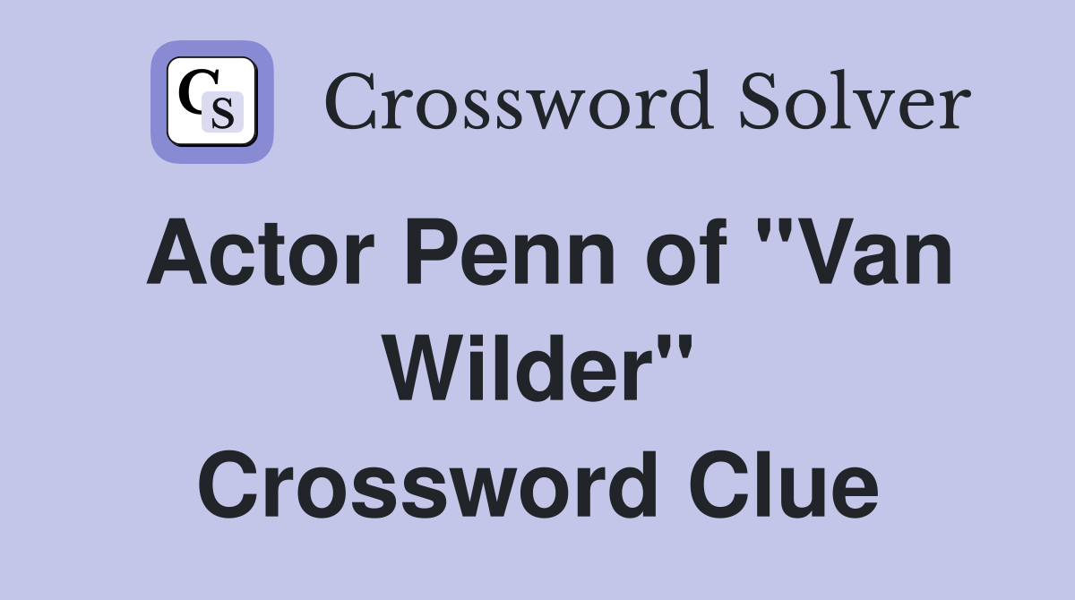 Actor Penn of "Van Wilder" Crossword Clue
