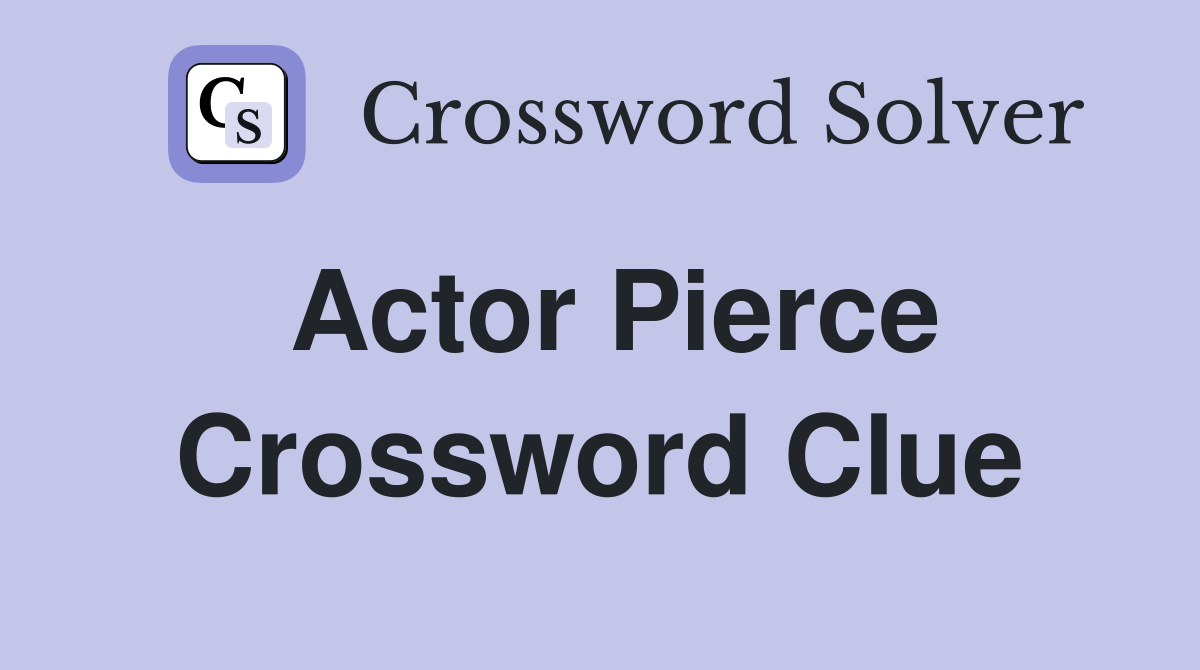 Actor Pierce Crossword Clue