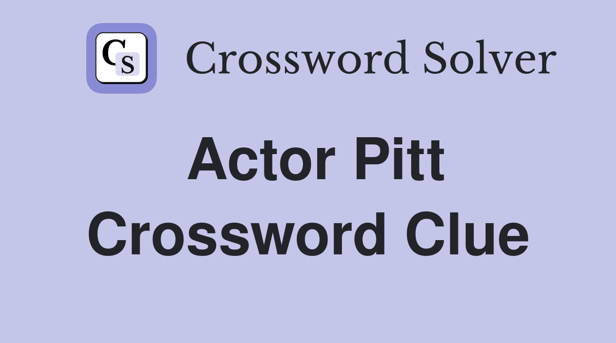Actor Pitt Crossword Clue