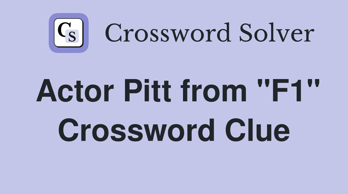 Actor Pitt from "F1" Crossword Clue