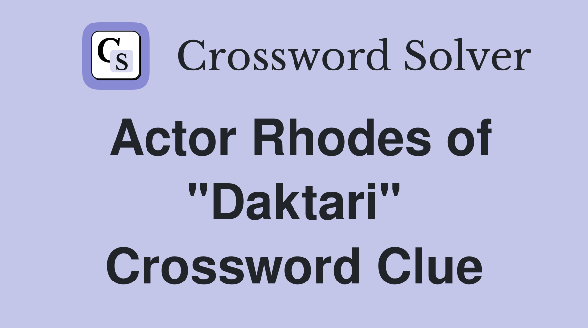 Actor Rhodes of "Daktari" Crossword Clue