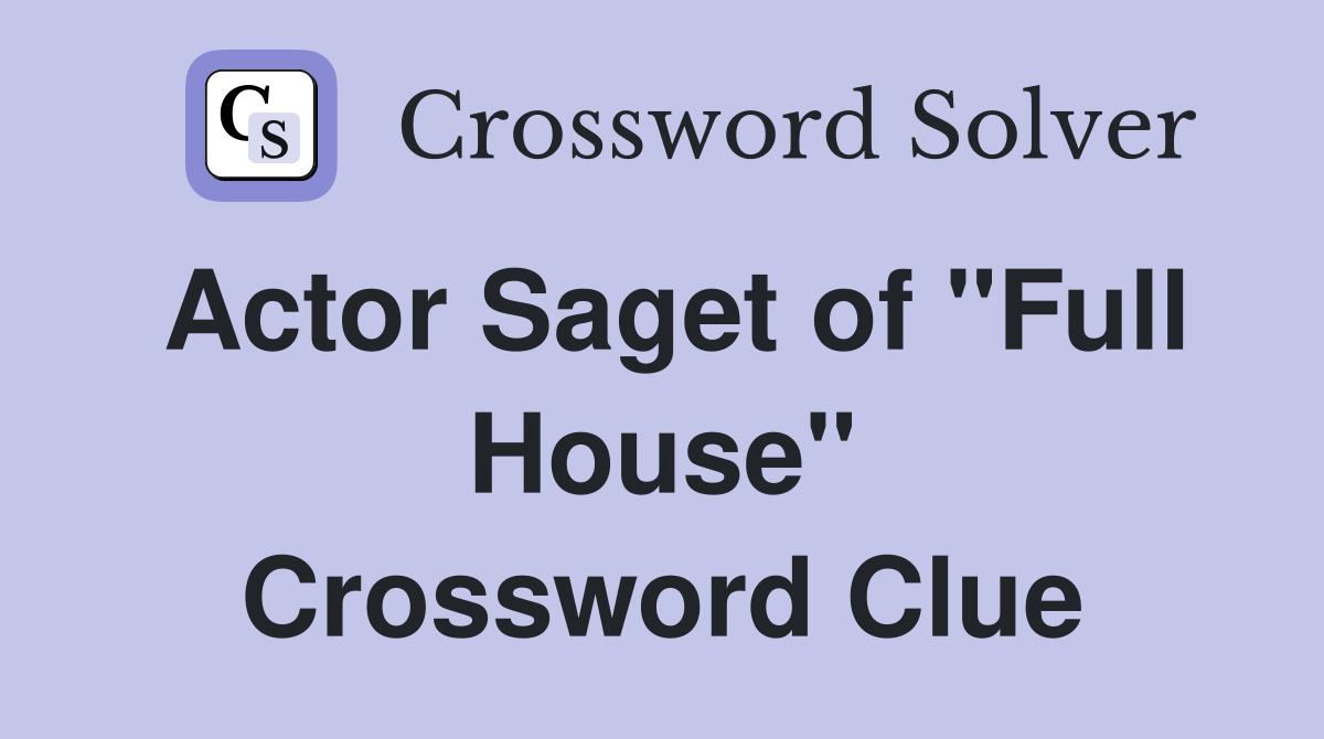 Actor Saget of "Full House" Crossword Clue