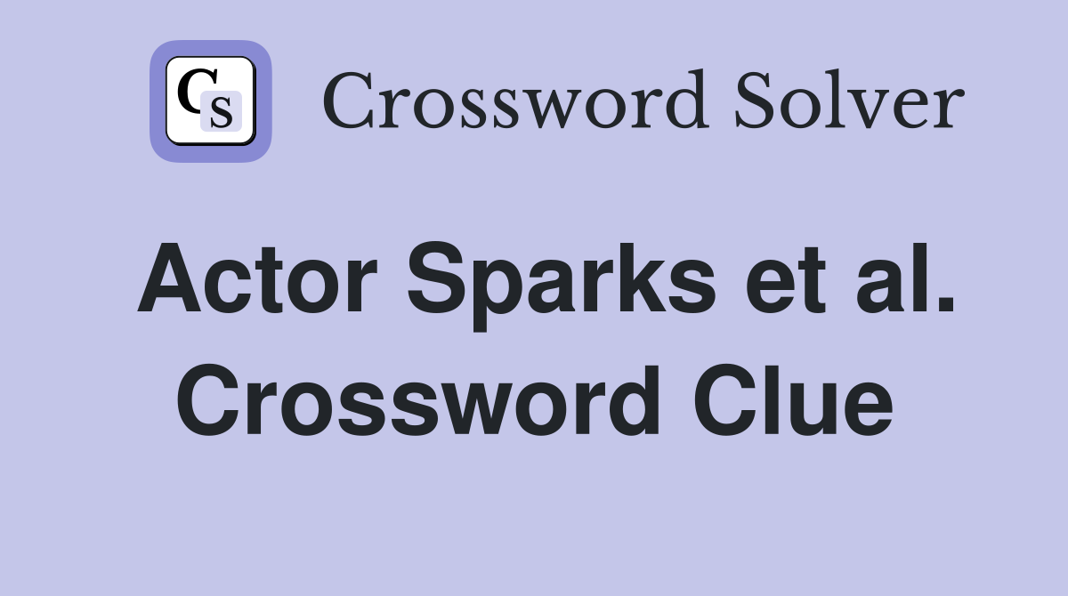 Actor Sparks et al. Crossword Clue