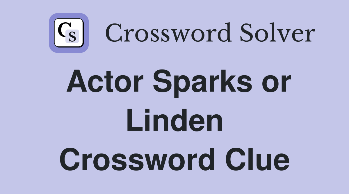 Actor Sparks or Linden Crossword Clue