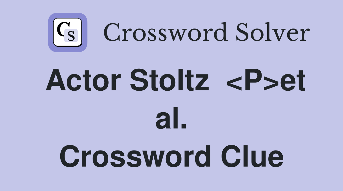 Actor Stoltz  <P>et al. Crossword Clue