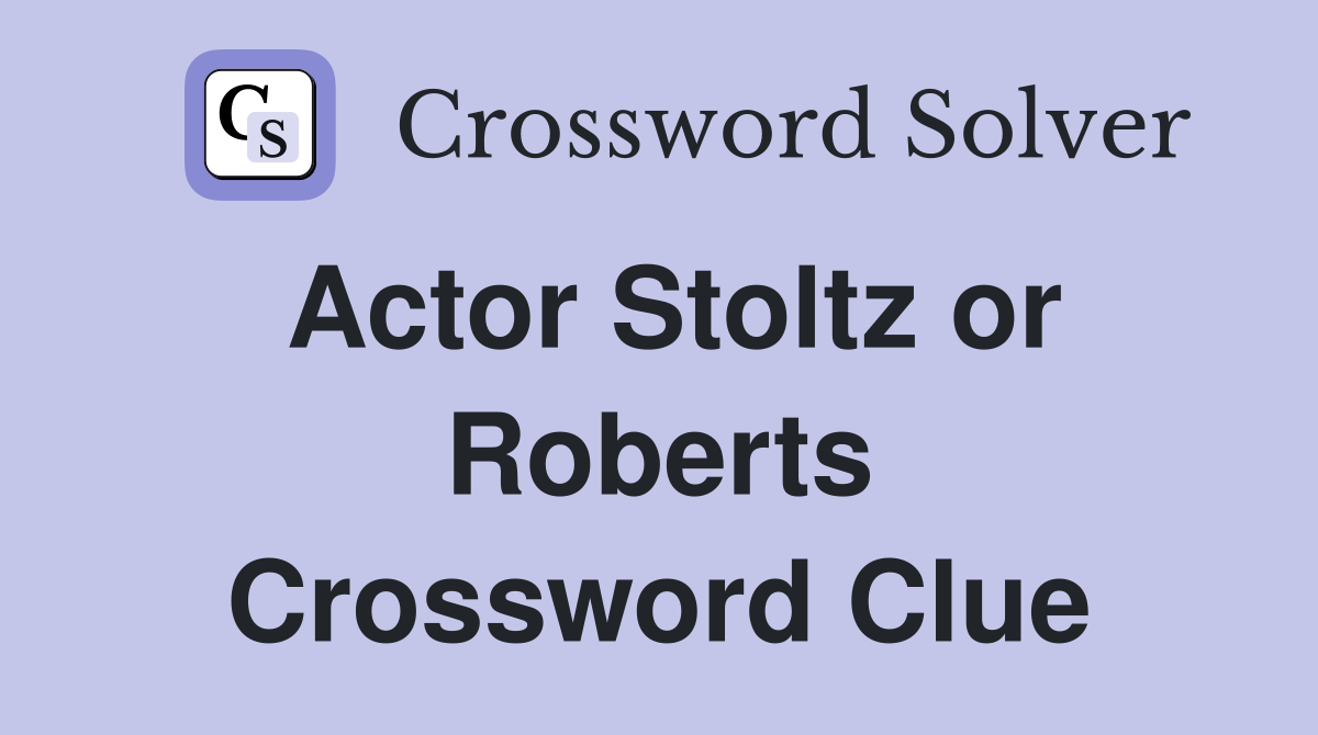 Actor Stoltz or Roberts Crossword Clue