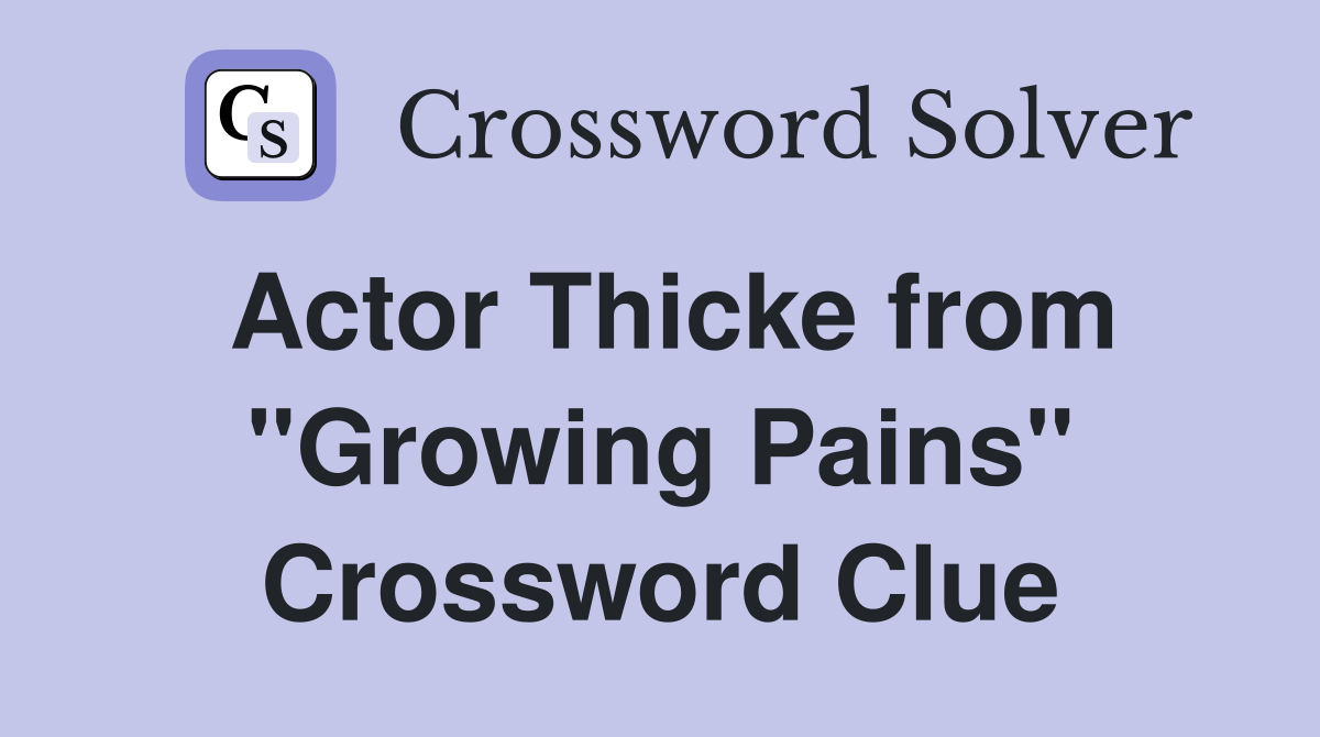 Actor Thicke from "Growing Pains" Crossword Clue