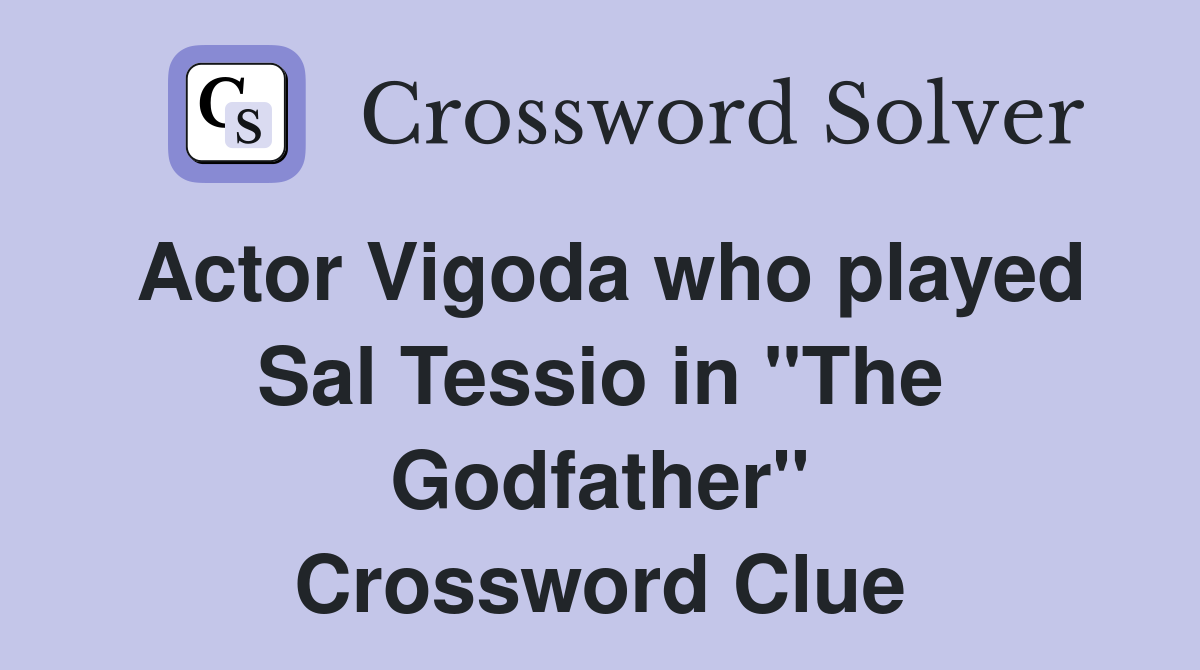 Actor Vigoda who played Sal Tessio in "The Godfather" Crossword Clue