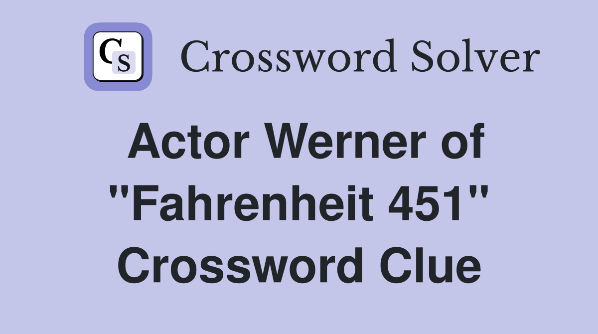 Actor Werner of quot Fahrenheit 451 quot Crossword Clue Answers Crossword