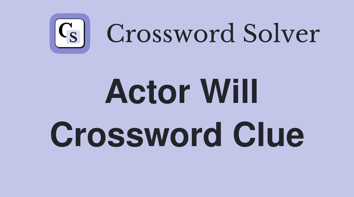 Actor Will Crossword Clue