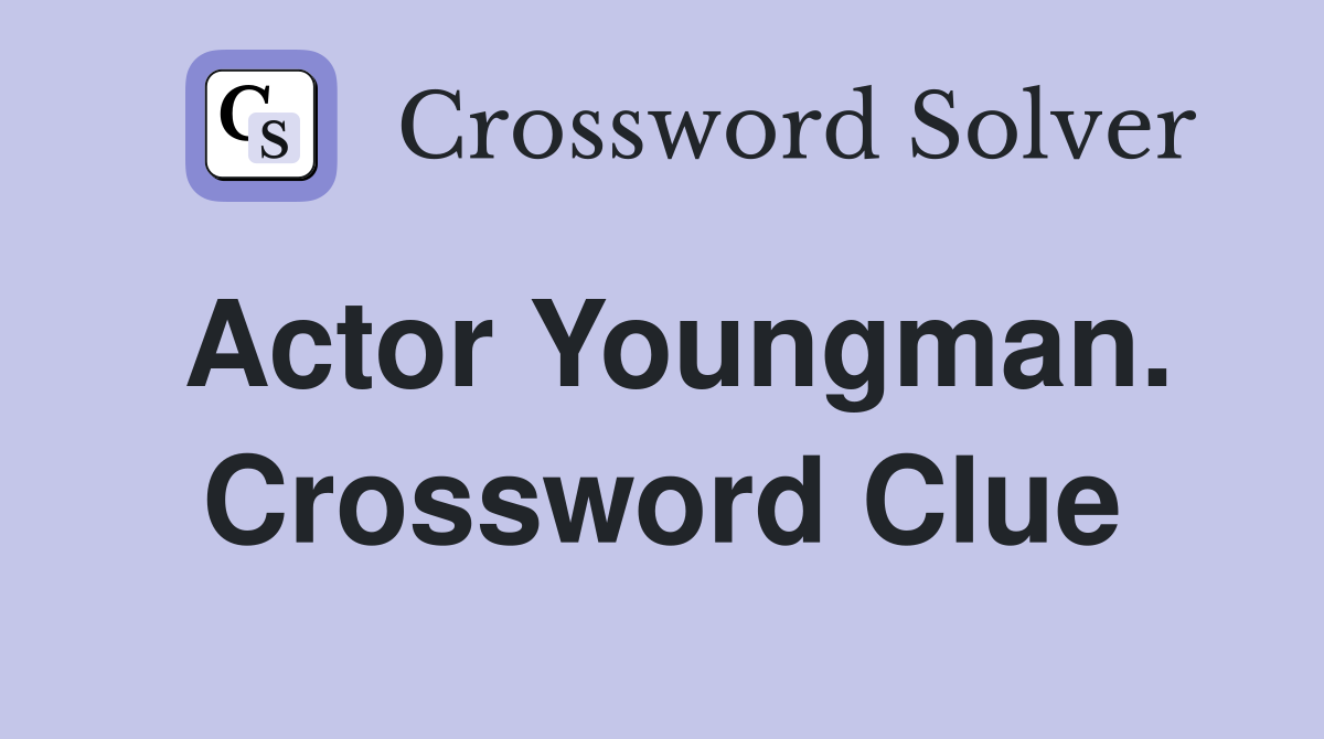 Actor Youngman. Crossword Clue