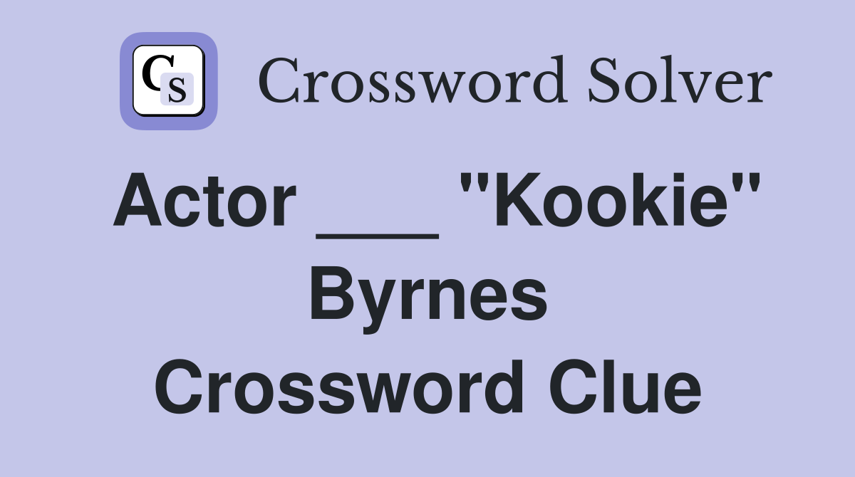 Actor ___ "Kookie" Byrnes Crossword Clue