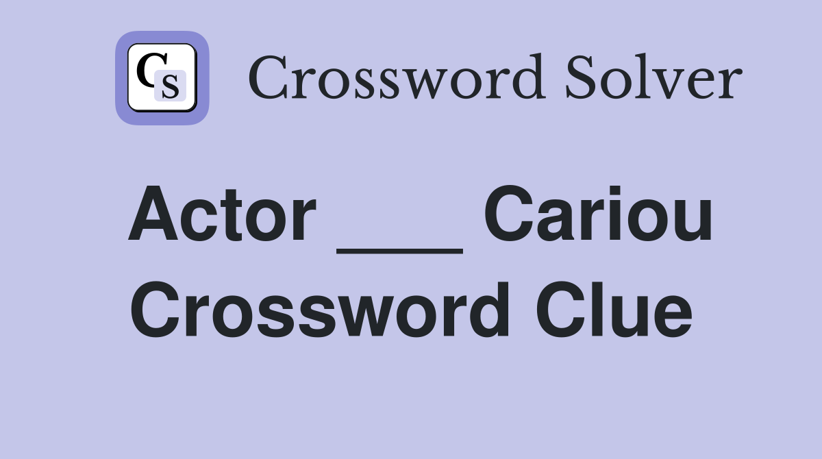 Actor ___ Cariou Crossword Clue