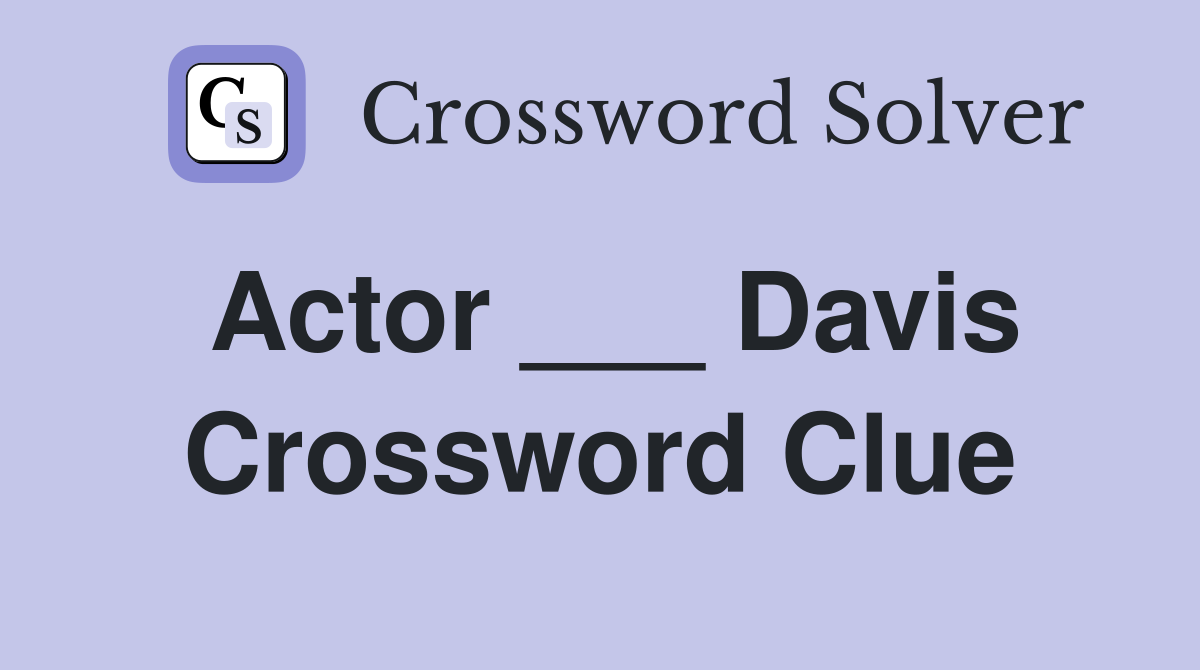Actor ___ Davis Crossword Clue