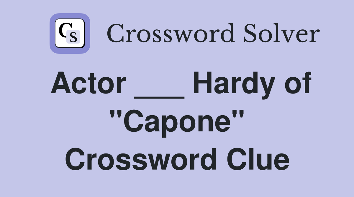 Actor ___ Hardy of "Capone" Crossword Clue