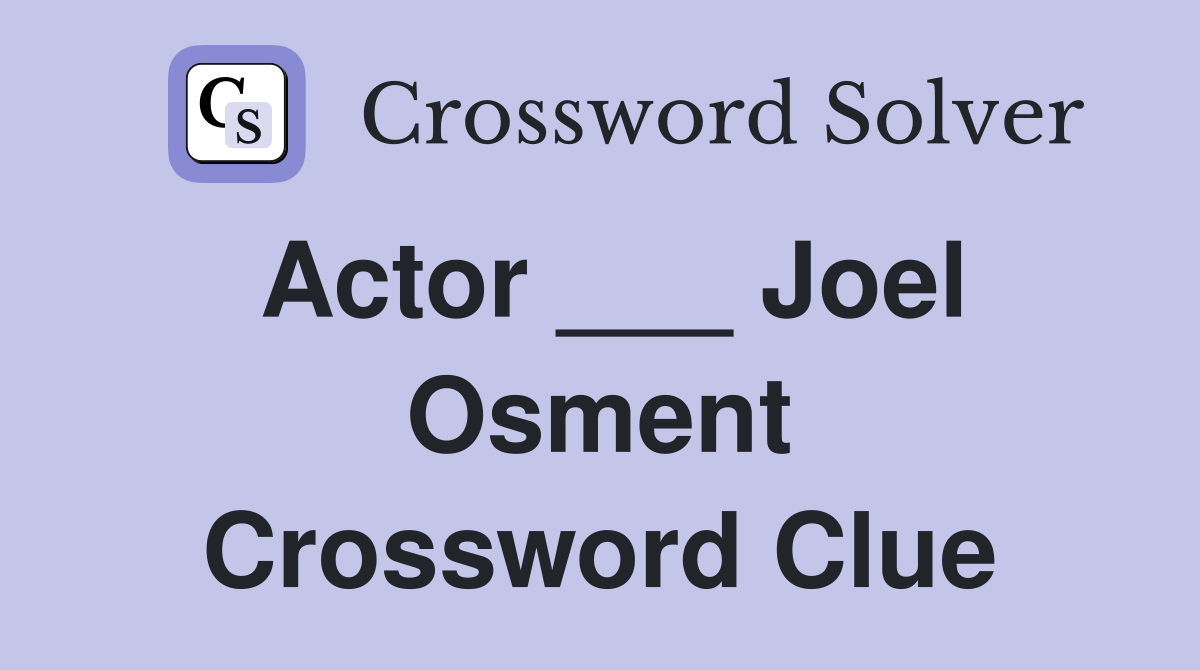 Actor ___ Joel Osment Crossword Clue